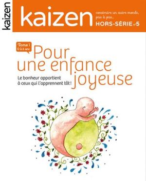 Hors serie 5 Pour une enfance joyeuse 0 6 ans Tome 1